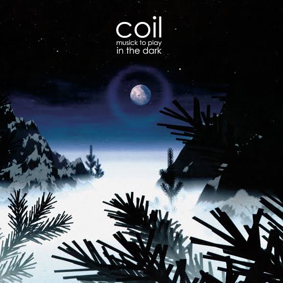 Coil — Musick To Play In The Dark
